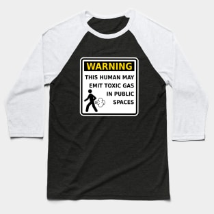 Warning This Human May Emit Toxic Gas Fart Funny Baseball T-Shirt